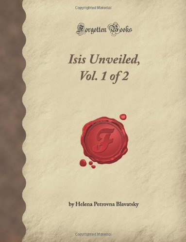 Stock image for Isis Unveiled, Vol. 1 of 2 (Forgotten Books) for sale by Wonder Book