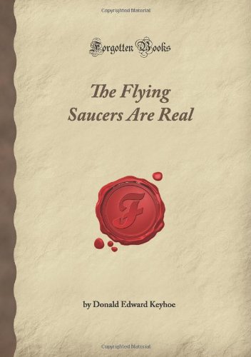 Stock image for The Flying Saucers Are Real (Forgotten Books) for sale by Revaluation Books