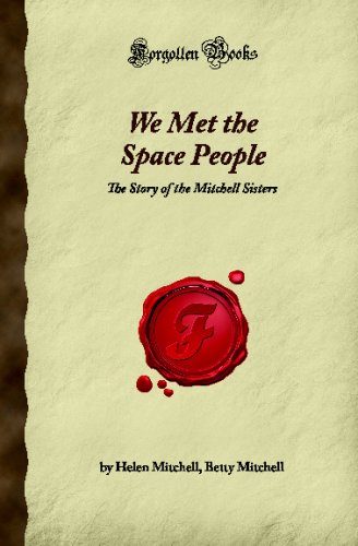 9781605065502: We Met the Space People: The Story of the Mitchell Sisters (Forgotten Books)
