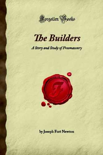 9781605065601: The Builders: A Story and Study of Freemasonry (Forgotten Books)