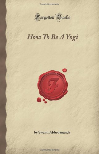 How To Be A Yogi (Forgotten Books) (9781605066479) by Abhedananda, Swami