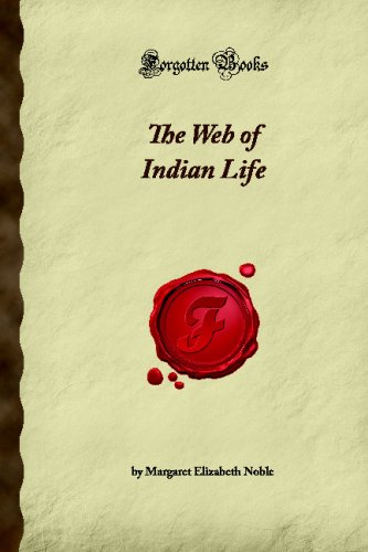 Beispielbild fr The Web of Indian Life (Forgotten Books) zum Verkauf von Revaluation Books