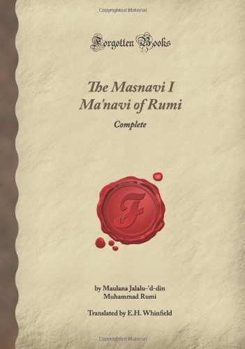 Beispielbild fr The Masnavi I Ma'navi of Rumi: Complete (Forgotten Books) zum Verkauf von WorldofBooks