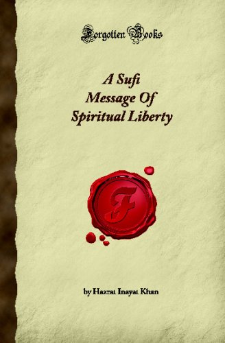 9781605066837: A Sufi Message Of Spiritual Liberty (Forgotten Books)