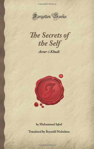 9781605066936: The Secrets of the Self: Asrar-i Khudi (Forgotten Books)
