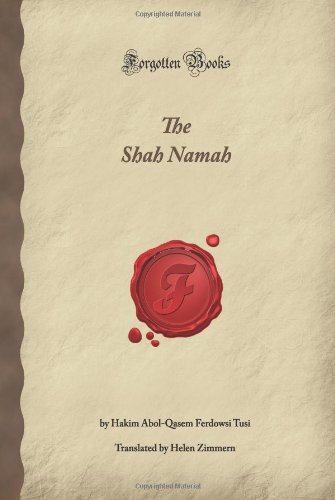 Stock image for The Shah Namah: The Epic of Kings (Forgotten Books) for sale by The Book Garden
