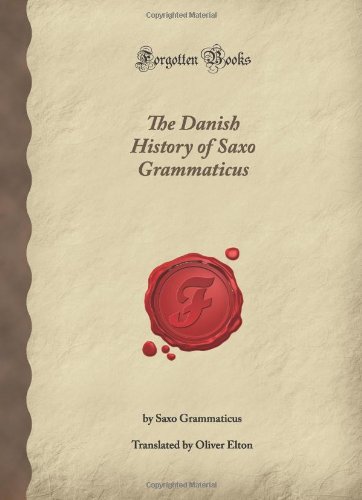 9781605067889: The Danish History of Saxo Grammaticus (Forgotten Books)