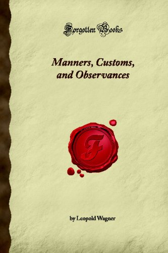 Stock image for Manners, Customs, and Observances: Their Origin and Significance (Forgotten Books) for sale by Revaluation Books