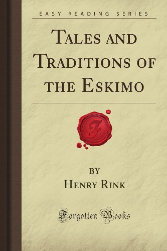 Stock image for Tales and Traditions of the Eskimo (Forgotten Books) for sale by The Warm Springs Book Company