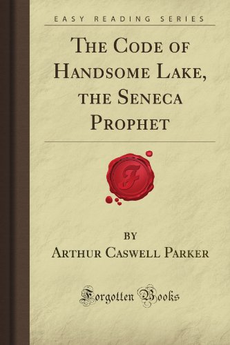 Beispielbild fr The Code of Handsome Lake, the Seneca Prophet (Forgotten Books) zum Verkauf von Goodwill of Colorado