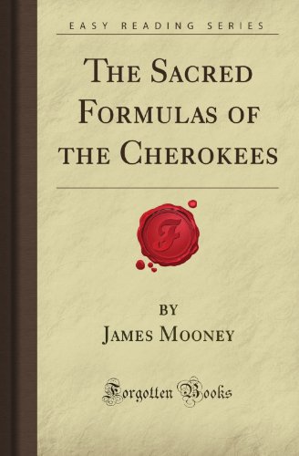 Imagen de archivo de The Sacred Formulas of the Cherokees (Forgotten Books) a la venta por Goodwill Books
