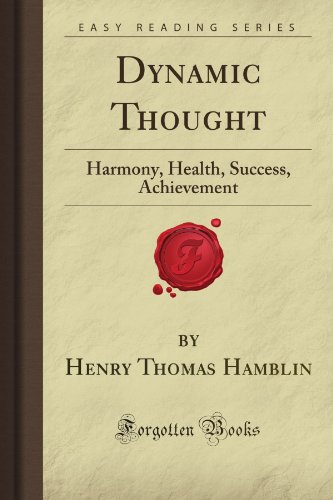 Imagen de archivo de Dynamic Thought: Harmony, Health, Success, Achievement (Forgotten Books) a la venta por SecondSale