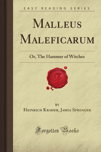 Beispielbild fr Malleus Maleficarum: Or, The Hammer of Witches (Forgotten Books) zum Verkauf von WorldofBooks