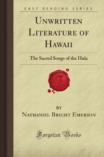 9781605069593: Unwritten Literature of Hawaii: The Sacred Songs of the Hula (Forgotten Books)