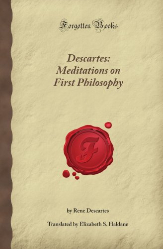 9781605069722: Descartes: Meditations on First Philosophy (Forgotten Books)