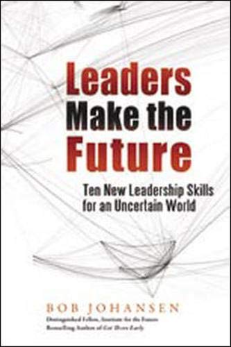 Stock image for Leaders Make the Future : Ten New Leadership Skills for an Uncertain World for sale by Better World Books: West