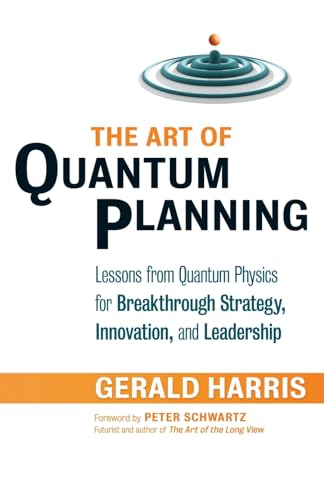 Stock image for The Art of Quantum Planning: Lessons from Quantum Physics for Breakthrough Strategy, Innovation, and Leadership for sale by SecondSale
