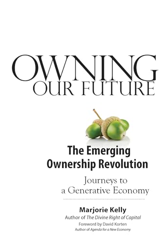 Beispielbild fr Owning Our Future: The Emerging Ownership Revolution zum Verkauf von AwesomeBooks