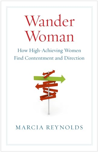 9781605093512: Wander Woman: How High-Achieving Women Find Contentment and Direction