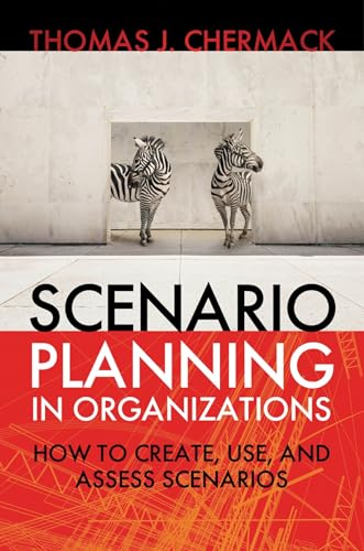 Beispielbild fr Scenario Planning in Organizations: How to Create, Use, and Assess Scenarios zum Verkauf von BooksRun