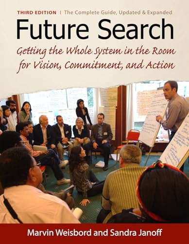 Future Search: An Action Guide to Finding Common Ground in Organizations and Communities (9781605094281) by Weisbord, Marvin R.; Janoff, Sandra