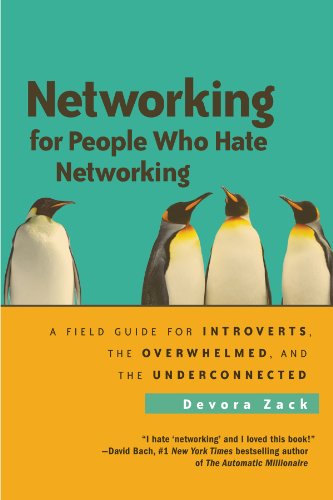 Beispielbild fr Networking for People Who Hate Networking: A Field Guide for Introverts, the Overwhelmed, and the Underconnected zum Verkauf von Wonder Book