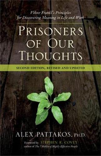 Imagen de archivo de Prisoners of Our Thoughts: Viktor Frankls Principles for Discovering Meaning in Life and Work a la venta por KuleliBooks
