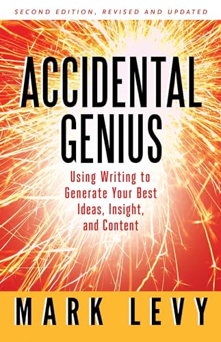 Stock image for Accidental Genius: Revolutionize Your Thinking Through Private Writing for sale by Half Price Books Inc.