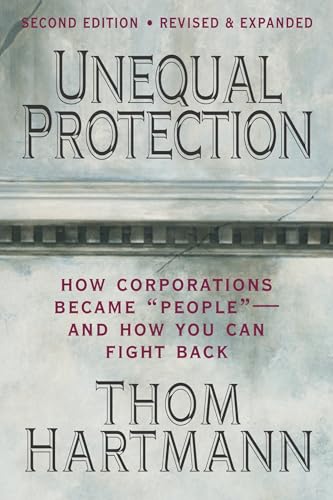 Imagen de archivo de Unequal Protection: How Corporations Became "People" - And How You Can Fight Back a la venta por Dream Books Co.