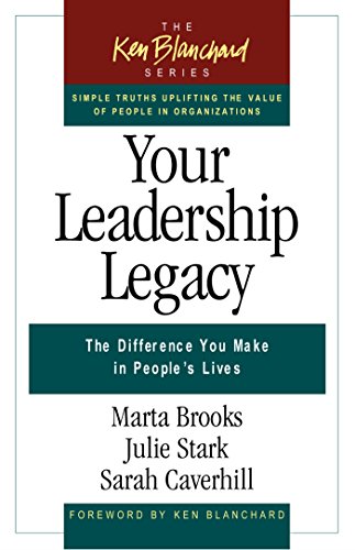 Imagen de archivo de Your Leadership Legacy: The Difference You Make in People's Lives (The Ken Blanchard Series) a la venta por WorldofBooks