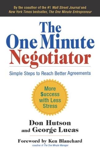 Imagen de archivo de The One Minute Negotiator: Simple Steps to Reach Better Agreements a la venta por SecondSale