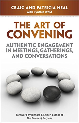 Stock image for The Art of Convening: Authentic Engagement in Meetings, Gatherings, and Conversations for sale by Ergodebooks