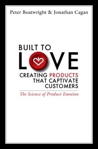 Stock image for Built to Love: Creating Products That Captivate Customers for sale by Books From California