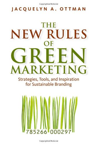 Stock image for The New Rules of Green Marketing: Strategies, Tools, and Inspiration for Sustainable Branding for sale by SecondSale