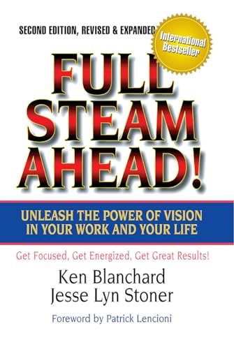 Imagen de archivo de Full Steam Ahead!: Unleash the Power of Vision in Your Work and Your Life (BK Business): Unleash the Power of Vision in Your Company and Your Life (AGENCY/DISTRIBUTED) a la venta por Learnearly Books