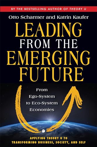 Stock image for Leading from the Emerging Future for sale by Blackwell's