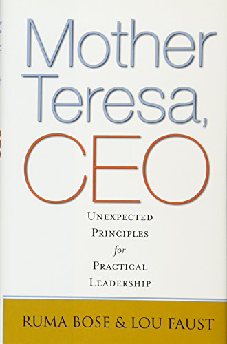 Stock image for Mother Teresa, CEO: Unexpected Principles for Practical Leadership for sale by Indiana Book Company