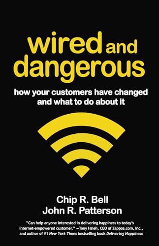 Imagen de archivo de Wired and Dangerous : How Your Customers Have Changed and What to Do about It a la venta por Better World Books