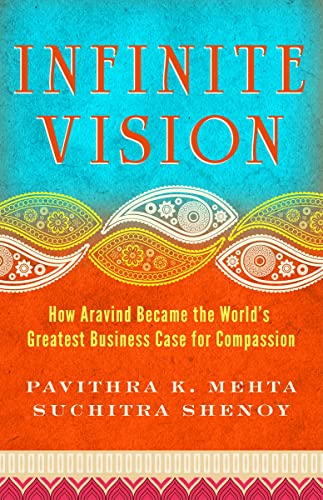 Beispielbild fr Infinite Vision: How Aravind Became the World's Greatest Business Case for Compassion (Bk Business) zum Verkauf von Wonder Book