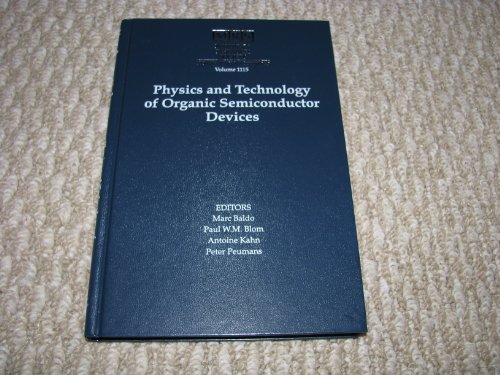 Stock image for Physics and Technology of Organic Semiconductor Devices: Volume 1115 (MRS Proceedings) for sale by dsmbooks