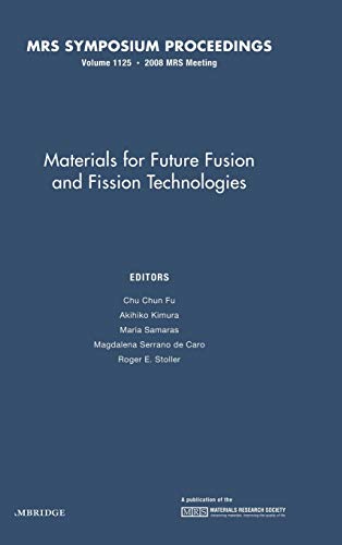 9781605110974: Materials for Future Fusion and Fission Technologies: Volume 1125 (MRS Proceedings)