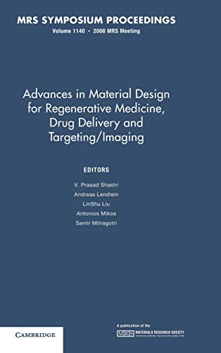 Beispielbild fr Advances in Material Design for Regenerative Medicine, Drug Delivery and Targeting/Imaging: Volume 1140 (MRS Proceedings) zum Verkauf von Powell's Bookstores Chicago, ABAA