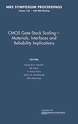 Beispielbild fr CMOS Gate-Stack Scaling - Materials, Interfaces and Reliability Implications: Volume 1155 (MRS Proceedings) zum Verkauf von Powell's Bookstores Chicago, ABAA