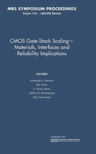 Stock image for CMOS Gate-Stack Scaling - Materials, Interfaces and Reliability Implications: Volume 1155 (MRS Proceedings) for sale by Powell's Bookstores Chicago, ABAA