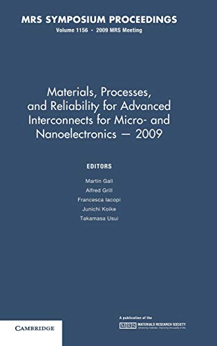 9781605111292: Materials, Processes and Reliability for Advanced Interconnects for Micro- and Nanoelectronics ― 2009: Volume 1156: Symposium Held April 14-17, 2009, ... California, U.s.a. (MRS Proceedings)