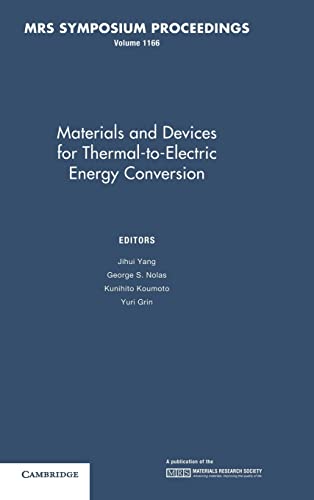 Stock image for Materials and Devices for Thermal-to-Electric Energy Conversion: Volume 1166 (MRS Proceedings) for sale by FCD Books & More