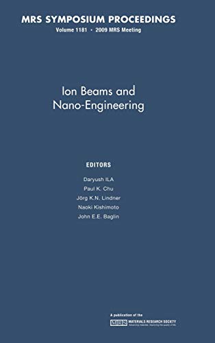 9781605111544: Ion Beams Nano-Engineering v1181 (MRS Proceedings)