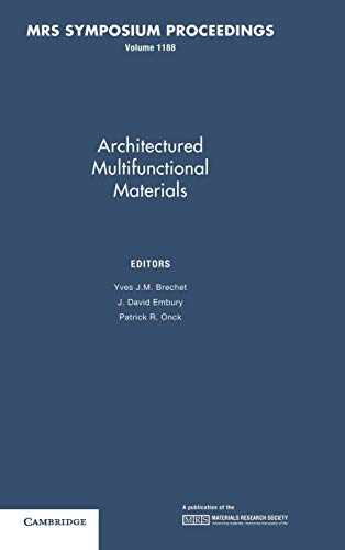 Beispielbild fr Architectured Multifunctional Materials: Volume 1188 (MRS Proceedings) zum Verkauf von Powell's Bookstores Chicago, ABAA