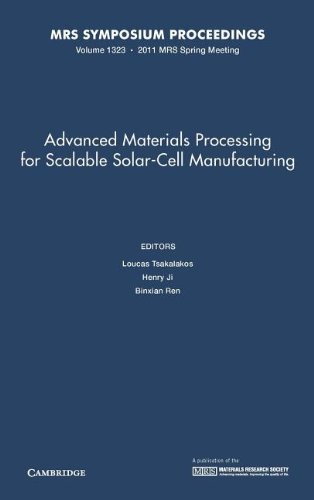 9781605113005: Advanced Materials Processing for Scalable Solar-Cell Manufacturing: Volume 1323 (MRS Proceedings)