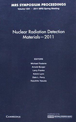 9781605113180: Nuclear Radiation Detection Materials - 2011: Volume 1341: Symposium Held April 25-29, 2011, San Francisco, California, U.s.a.